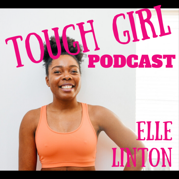 Tough Girl Podcast Feature: Elle Linton